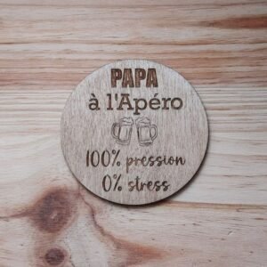 Sous-verres en Bois "Papa à l'Apéro 100% pression 0% stress"